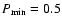 $P_{\min}=0.5$