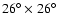 $26^\circ \times 26^\circ$