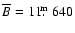 $\overline{B} = 11\hbox{$.\!\!^{\rm m}$ }640$