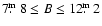 $7\hbox{$.\!\!^{\rm m}$ }8 \leq B \leq 12\hbox{$.\!\!^{\rm m}$ }2$