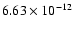$\rm 6.63 \times10^{-12}$