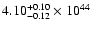 $\rm 4.10_{-0.12 }^{+0.10 }\times10^{44}$