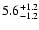 $\rm 5.6_{-1.2 }^{+1.2 }$
