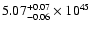 $\rm 5.07_{-0.06 }^{+0.07 }\times10^{45}$