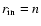 $r_{\rm in}=n$