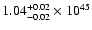 $\rm 1.04_{-0.02 }^{+0.02 }\times10^{45}$