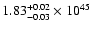 $\rm 1.83_{-0.03 }^{+0.02 }\times10^{45}$