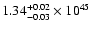 $\rm 1.34_{-0.03 }^{+0.02 }\times10^{45}$