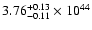 $\rm 3.76_{-0.11 }^{+0.13 }\times10^{44}$