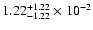 $\rm 1.22_{-1.22 }^{+1.22 }\times10^{-2}$