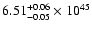 $\rm 6.51_{-0.05 }^{+0.06 }\times10^{45}$
