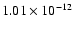 $\rm 1.01 \times10^{-12}$