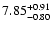$\rm 7.85_{-0.80 }^{+0.91 }$
