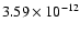 $\rm 3.59 \times10^{-12}$