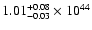 $\rm 1.01_{-0.03 }^{+0.08 }\times10^{44}$