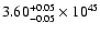 $\rm 3.60_{-0.05 }^{+0.05 }\times10^{45}$