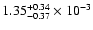 $\rm 1.35_{-0.37 }^{+0.34 }\times10^{-3}$