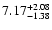 $\rm 7.17_{-1.38 }^{+2.08 }$