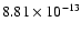 $\rm 8.81 \times10^{-13}$