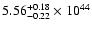 $\rm 5.56_{-0.22 }^{+0.18 }\times10^{44}$