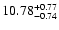 $\rm 10.78_{-0.74 }^{+0.77 }$