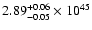 $\rm 2.89_{-0.05 }^{+0.06 }\times10^{45}$