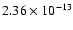 $\rm 2.36 \times10^{-13}$