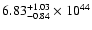 $\rm 6.83_{-0.84 }^{+1.03 }\times10^{44}$
