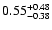 $\rm0.55_{-0.38 }^{+0.48 }$