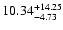 $\rm 10.34_{-4.73 }^{+14.25 }$