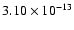 $\rm 3.10 \times10^{-13}$