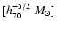 $[h_{70}^{-5/2}{~M_{\odot}}]$