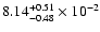 $\rm 8.14_{-0.48 }^{+0.51 } \times 10^{-2}$