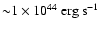 ${\sim} 1\times
10^{44}~{\rm erg~s^{-1}}$