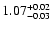 $\rm 1.07_{-0.03 }^{+0.02 }$