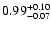 $\rm0.99_{-0.07 }^{+0.10 }$