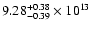 $\rm 9.28_{-0.39 }^{+0.38 } \times 10^{13}$