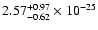 $\rm 2.57_{-0.62 }^{+0.97 } \times 10^{-25}$
