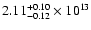 $\rm 2.11_{-0.12 }^{+0.10 } \times 10^{13}$