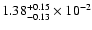 $\rm 1.38_{-0.13 }^{+0.15 } \times 10^{-2}$