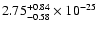 $\rm 2.75_{-0.58 }^{+0.84 } \times 10^{-25}$