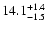 $\rm 14.1_{-1.5 }^{+1.4 }$