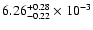 $\rm 6.26_{-0.22 }^{+0.28 } \times 10^{-3}$