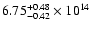 $\rm 6.75_{-0.42 }^{+0.48 } \times 10^{14}$