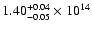 $\rm 1.40_{-0.05 }^{+0.04 } \times 10^{14}$