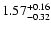 $\rm 1.57_{-0.32 }^{+0.16 }$
