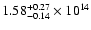 $\rm 1.58_{-0.14 }^{+0.27 } \times 10^{14}$