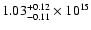 $\rm 1.03_{-0.11 }^{+0.12 } \times 10^{15}$