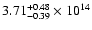 $\rm 3.71_{-0.39 }^{+0.48 } \times 10^{14}$