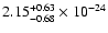$\rm 2.15_{-0.68 }^{+0.63 } \times 10^{-24}$